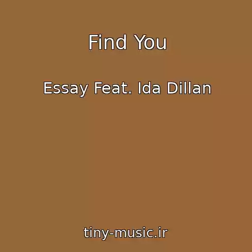 کاور آهنگ Find You از Essay Feat. Ida Dillan