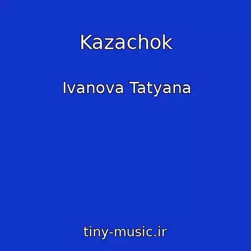 کاور آهنگ Kazachok از Ivanova Tatyana
