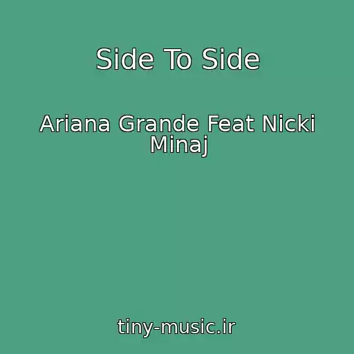 کاور آهنگ Side To Side از Ariana Grande Feat Nicki Minaj