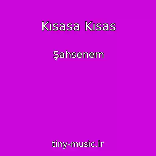 کاور آهنگ Kısasa Kısas از Şahsenem