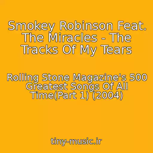 کاور آهنگ Smokey Robinson Feat. The Miracles - The Tracks Of My Tears از Rolling Stone Magazine's 500 Greatest Songs Of All Time(Part 1) (2004)