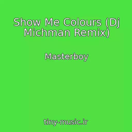 کاور آهنگ Show Me Colours (Dj Michman Remix) از Masterboy
