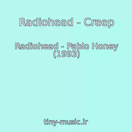 کاور آهنگ Radiohead - Creep از Radiohead - Pablo Honey (1993)