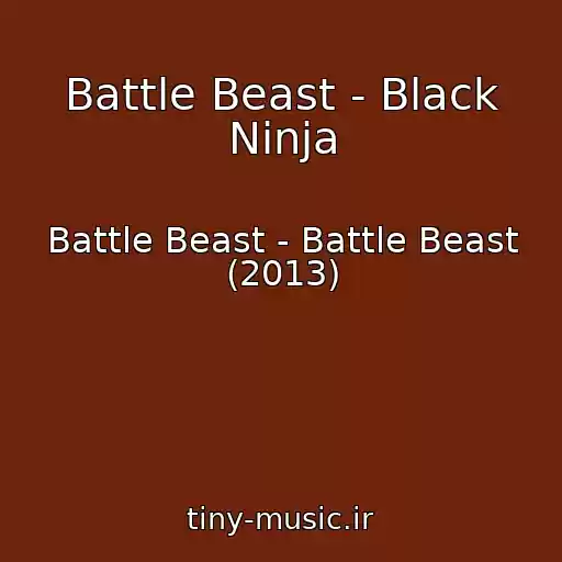 کاور آهنگ Battle Beast - Black Ninja از Battle Beast - Battle Beast (2013)
