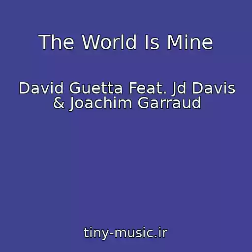 کاور آهنگ The World Is Mine از David Guetta Feat. Jd Davis & Joachim Garraud