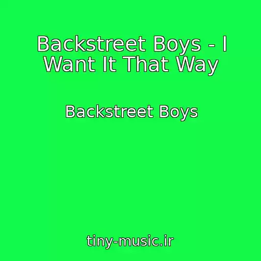 کاور آهنگ Backstreet Boys - I Want It That Way از Backstreet Boys