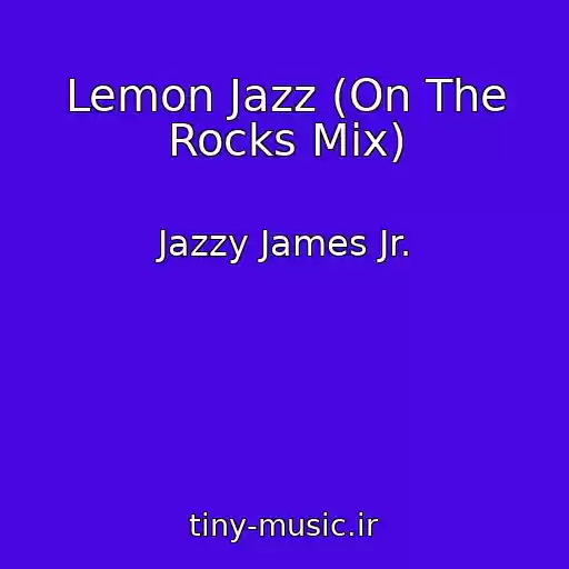 کاور آهنگ Lemon Jazz (On The Rocks Mix) از Jazzy James Jr.