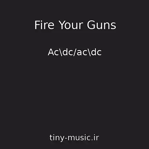 کاور آهنگ Fire Your Guns از Ac\dc/ac\dc