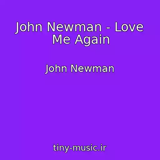 کاور آهنگ John Newman - Love Me Again از John Newman