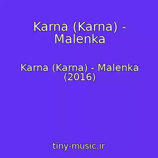 کاور آهنگ Karna (Karna) - Malenka از Karna (Karna) - Malenka (2016)