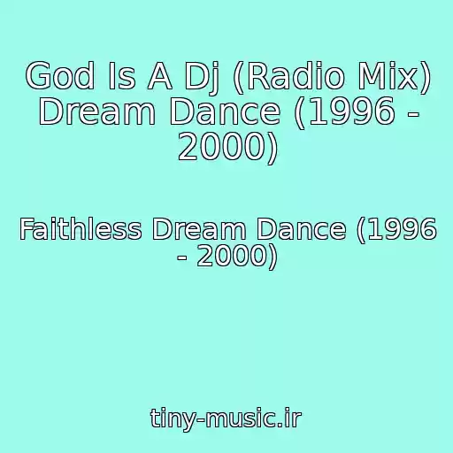 کاور آهنگ God Is A Dj (Radio Mix) Dream Dance (1996 - 2000) از Faithless Dream Dance (1996 - 2000)