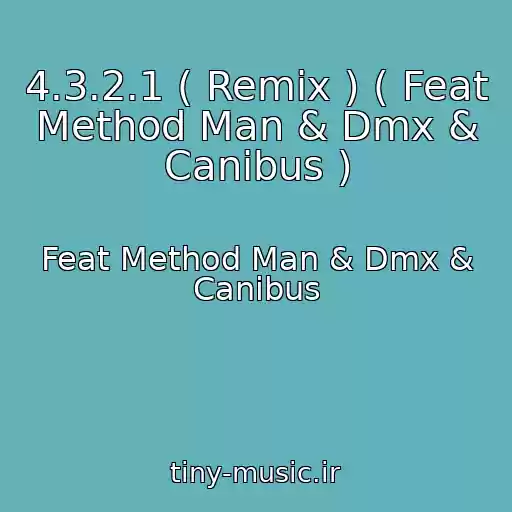 کاور آهنگ 4.3.2.1 ( Remix ) ( Feat Method Man & Dmx & Canibus ) از Feat Method Man & Dmx & Canibus
