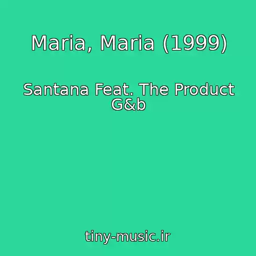 کاور آهنگ Maria, Maria (1999) از Santana Feat. The Product G&b