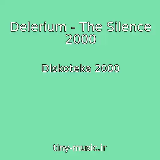 کاور آهنگ Delerium - The Silence 2000 از Diskoteka 2000