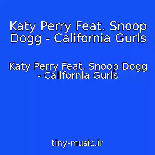 کاور آهنگ Katy Perry Feat. Snoop Dogg - California Gurls از Katy Perry Feat. Snoop Dogg - California Gurls