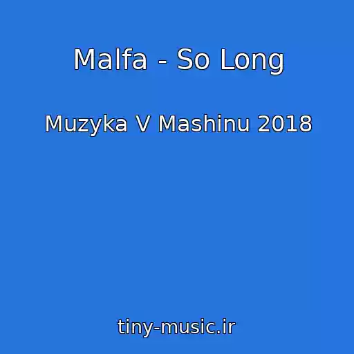کاور آهنگ Malfa - So Long از Muzyka V Mashinu 2018