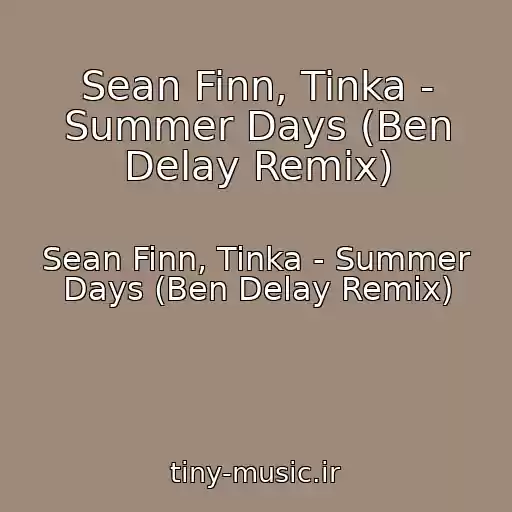 کاور آهنگ Sean Finn, Tinka - Summer Days (Ben Delay Remix) از Sean Finn, Tinka - Summer Days (Ben Delay Remix)
