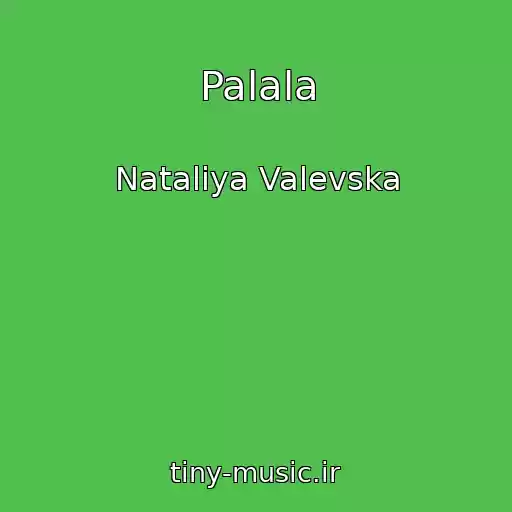 کاور آهنگ Palala از Natalіya Valevska