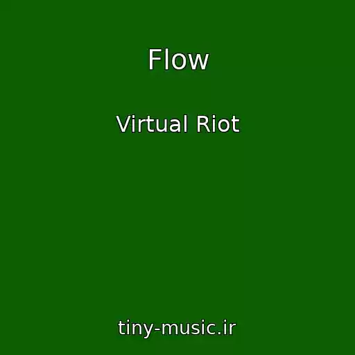 کاور آهنگ Flow از Virtual Riot
