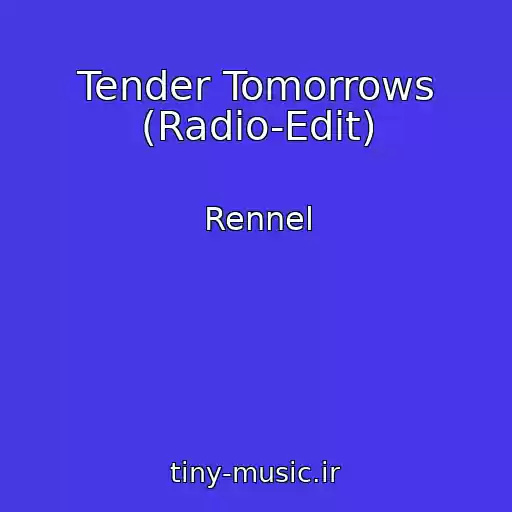 کاور آهنگ Tender Tomorrows (Radio-Edit) از Rennel