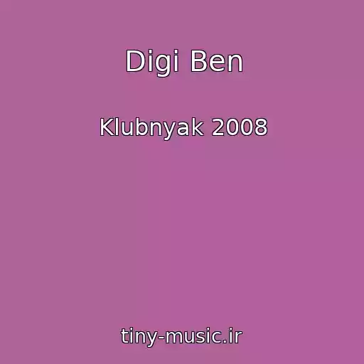 کاور آهنگ Digi Ben از Klubnyak 2008