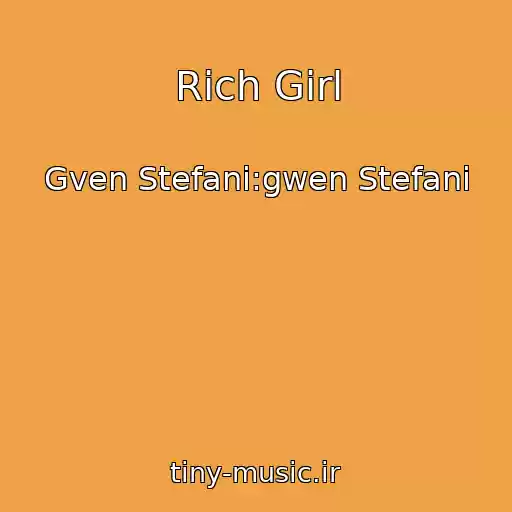 کاور آهنگ Rich Girl از Gven Stefani:gwen Stefani