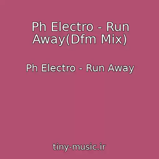 کاور آهنگ Ph Electro - Run Away(Dfm Mix) از Ph Electro - Run Away