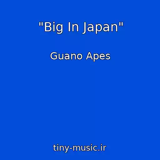 کاور آهنگ "Big In Japan" از Guano Apes