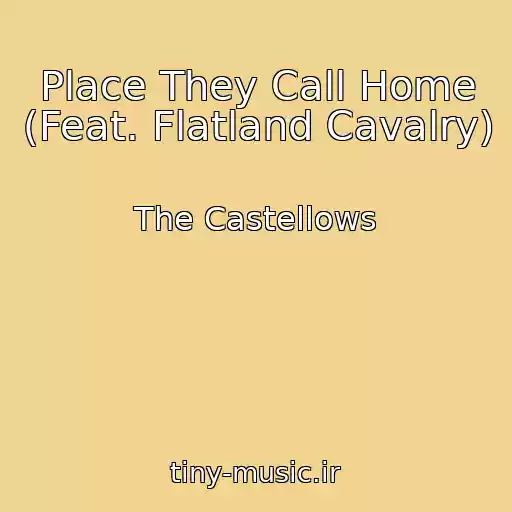 کاور آهنگ Place They Call Home (Feat. Flatland Cavalry) از The Castellows