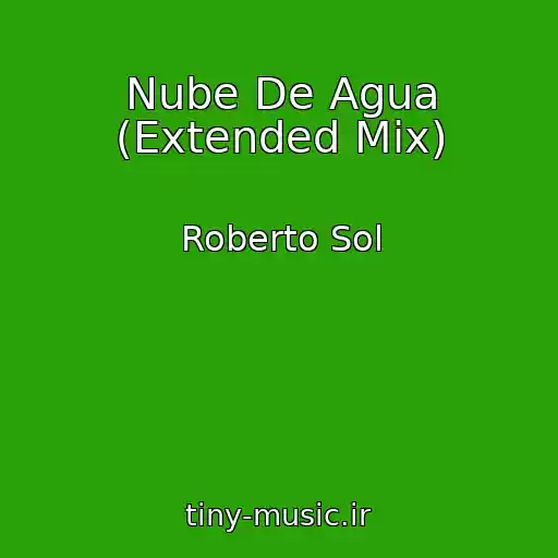 کاور آهنگ Nube De Agua (Extended Mix) از Roberto Sol