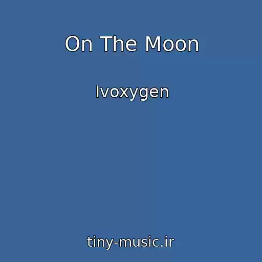 کاور آهنگ On The Moon از Ivoxygen