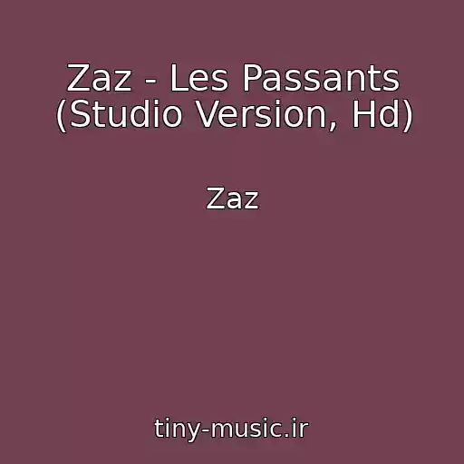 کاور آهنگ Zaz - Les Passants (Studio Version, Hd) از Zaz