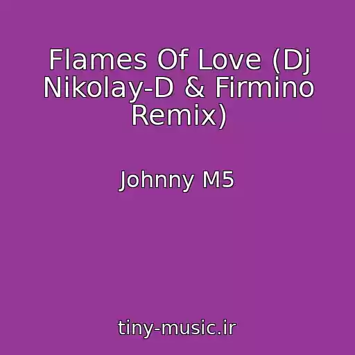 کاور آهنگ Flames Of Love (Dj Nikolay-D & Firmino Remix) از Johnny M5