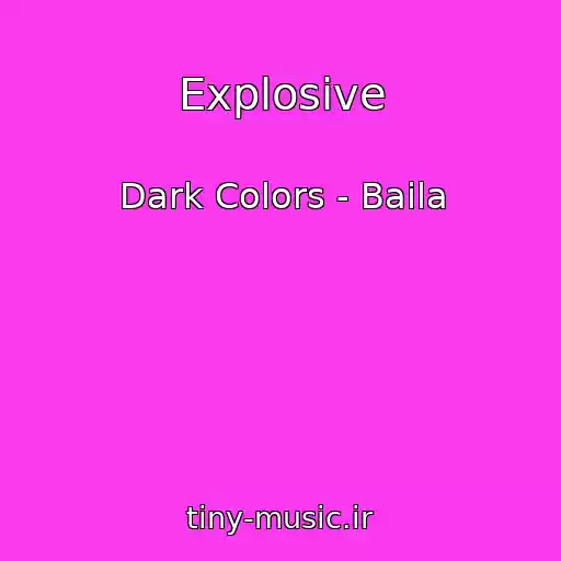 کاور آهنگ Explosive از Dark Colors - Baila