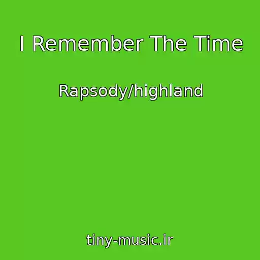 کاور آهنگ I Remember The Time از Rapsody/highland