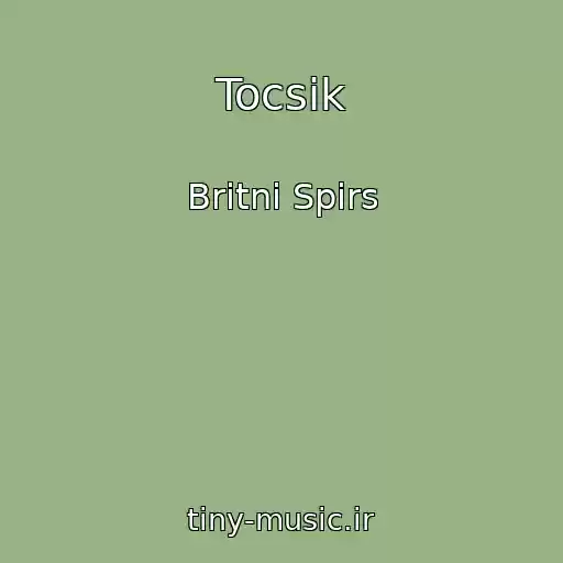کاور آهنگ Tocsik از Britni Spirs