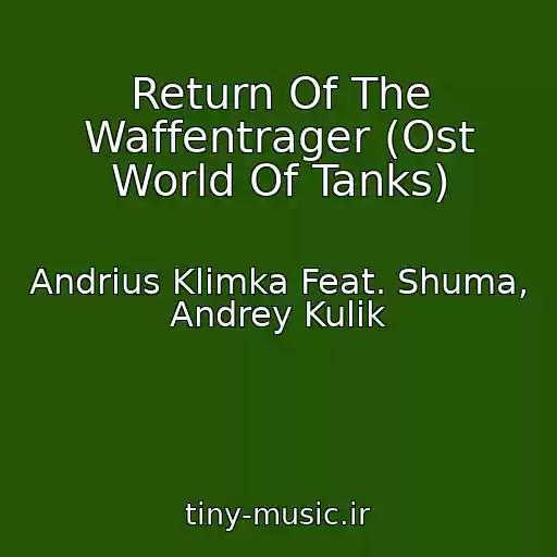 کاور آهنگ Return Of The Waffentrager (Ost World Of Tanks) از Andrius Klimka Feat. Shuma, Andrey Kulik