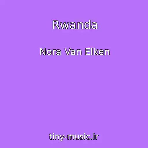 کاور آهنگ Rwanda از Nora Van Elken