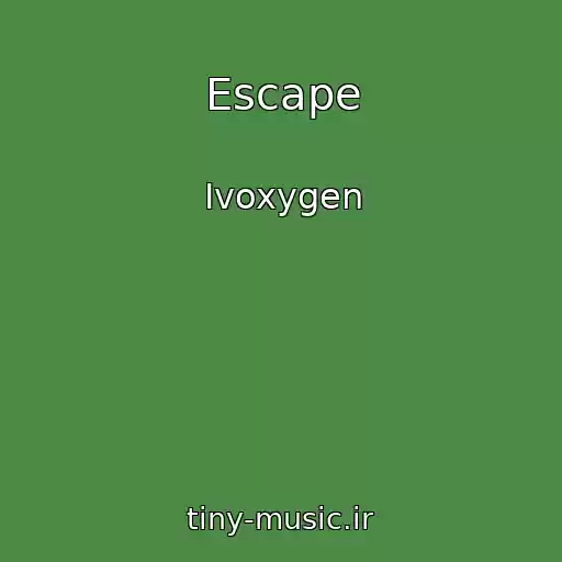 کاور آهنگ Escape از Ivoxygen