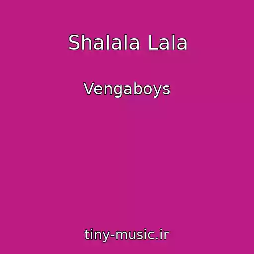 کاور آهنگ Shalala Lala از Vengaboys