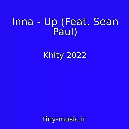 کاور آهنگ Inna - Up (Feat. Sean Paul) از Khity 2022