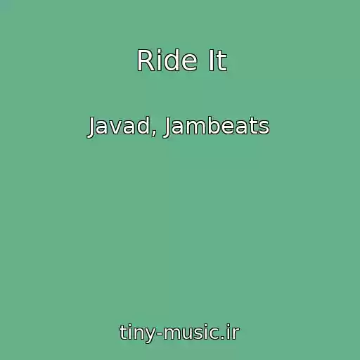 کاور آهنگ Ride It از Javad, Jambeats