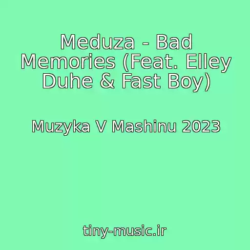کاور آهنگ Meduza - Bad Memories (Feat. Elley Duhe & Fast Boy) از Muzyka V Mashinu 2023