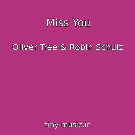 کاور آهنگ Miss You از Oliver Tree & Robin Schulz