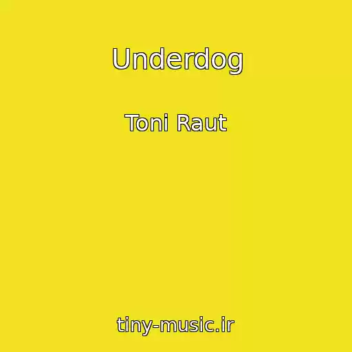 کاور آهنگ Underdog از Toni Raut