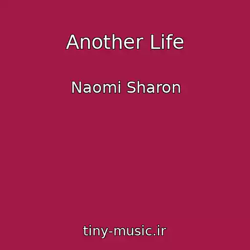 کاور آهنگ Another Life از Naomi Sharon