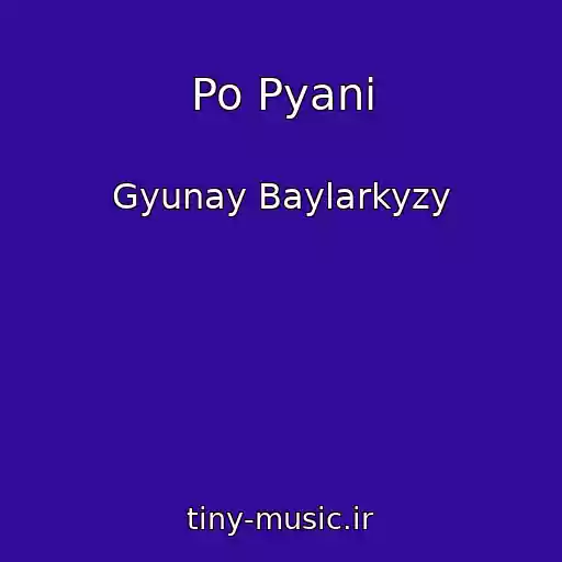 کاور آهنگ Po Pyani از Gyunay Baylarkyzy