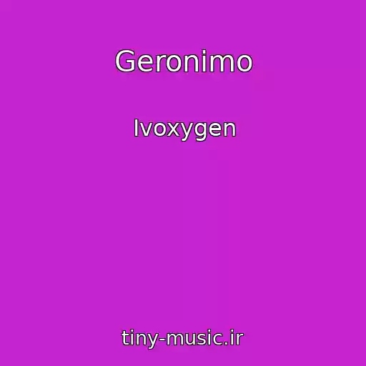 کاور آهنگ Geronimo از Ivoxygen