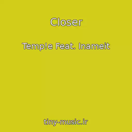 کاور آهنگ Closer از Temp!e Feat. Inameit