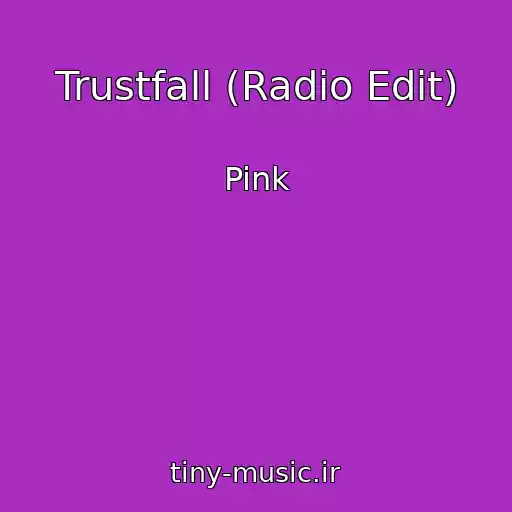 کاور آهنگ Trustfall (Radio Edit) از Pink